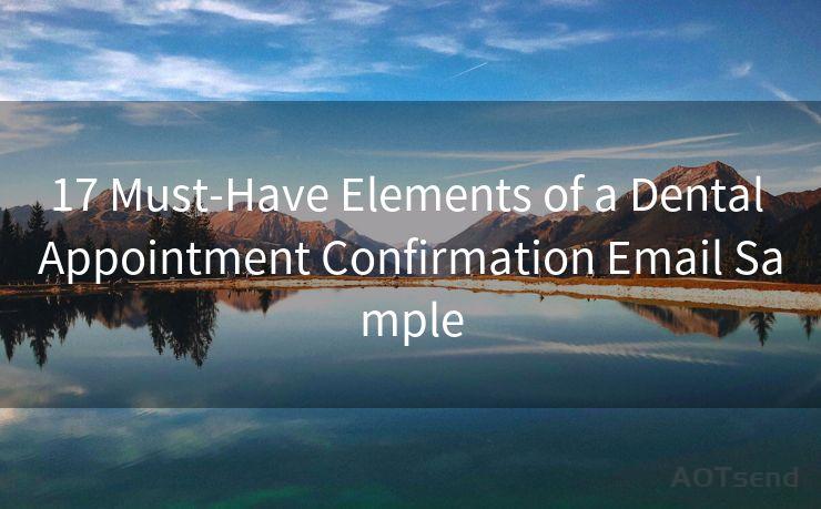 17 Must-Have Elements of a Dental Appointment Confirmation Email Sample