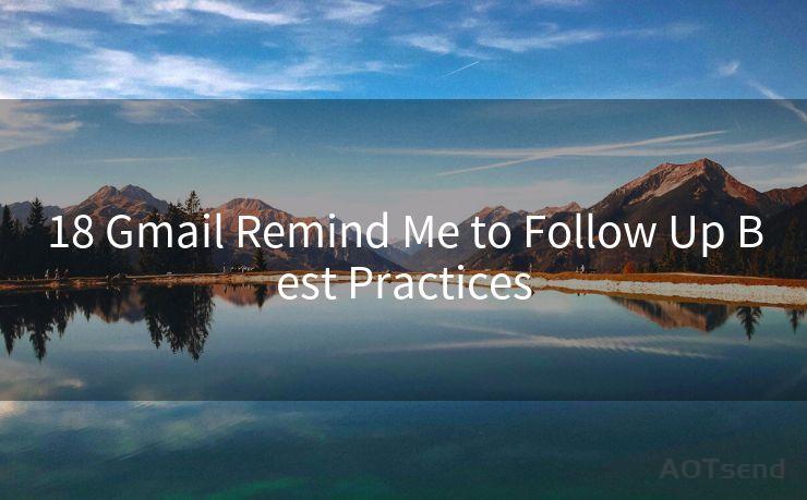 18 Gmail Remind Me to Follow Up Best Practices